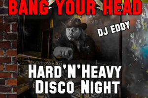 BANG YOUR HEAD - Old School Hard´n´Heavy Party w/DJ Eddy