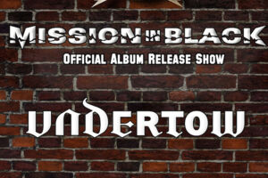 Mission In Black (Album Release Show) + Undertow