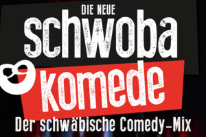 Die neue Schwoba Komede - 