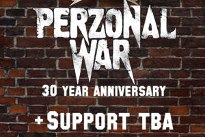 Perzonal War + Support: TBA - 30 Year Anniversary